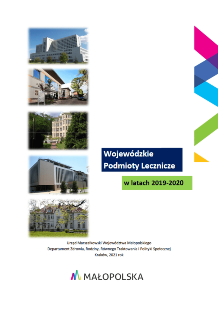 Okładka raportu pt. Wojewódzkie Podmioty Lecznicze w latach 2019-2020 Na okładce znajduje się logo Małopolski oraz zdjęcia ilustrujące pięć wojewódzkich podmiotów leczniczych.